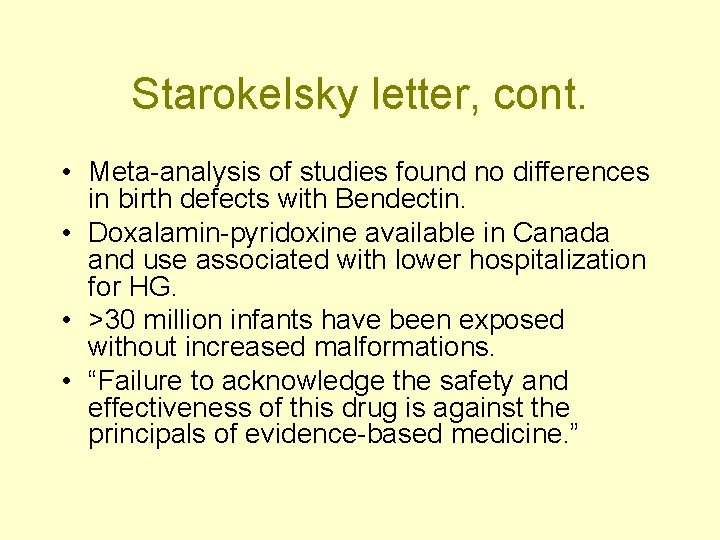 Starokelsky letter, cont. • Meta-analysis of studies found no differences in birth defects with