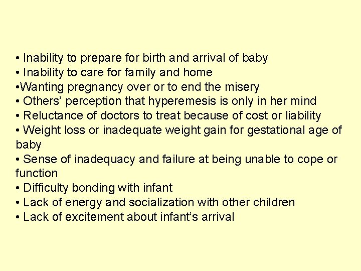  • Inability to prepare for birth and arrival of baby • Inability to