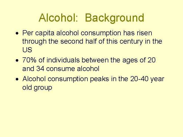 Alcohol: Background · Per capita alcohol consumption has risen through the second half of