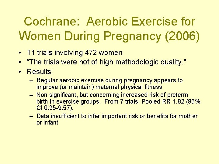 Cochrane: Aerobic Exercise for Women During Pregnancy (2006) • 11 trials involving 472 women