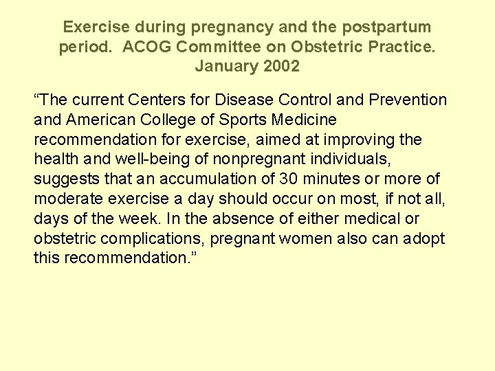 Exercise during pregnancy and the postpartum period. ACOG Committee on Obstetric Practice. January 2002