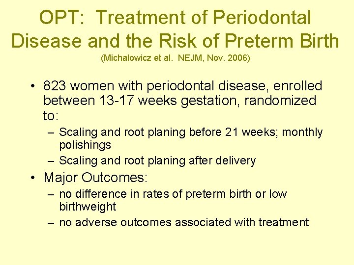 OPT: Treatment of Periodontal Disease and the Risk of Preterm Birth (Michalowicz et al.