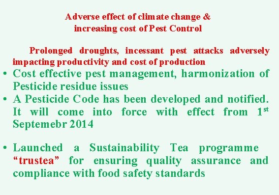 Adverse effect of climate change & increasing cost of Pest Control Prolonged droughts, incessant