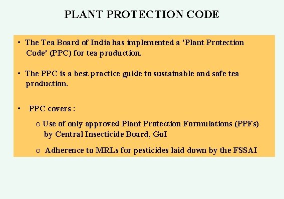 PLANT PROTECTION CODE • The Tea Board of India has implemented a 'Plant Protection