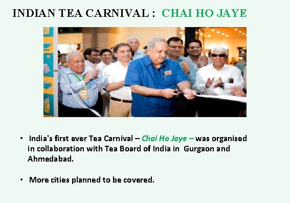 INDIAN TEA CARNIVAL : CHAI HO JAYE . • India's first ever Tea Carnival