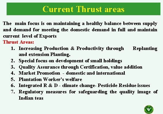 Current Thrust areas The main focus is on maintaining a healthy balance between supply