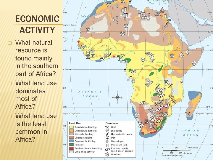 ECONOMIC ACTIVITY � � � What natural resource is found mainly in the southern