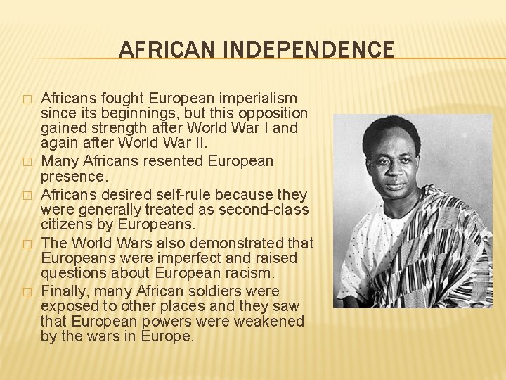 AFRICAN INDEPENDENCE � � � Africans fought European imperialism since its beginnings, but this