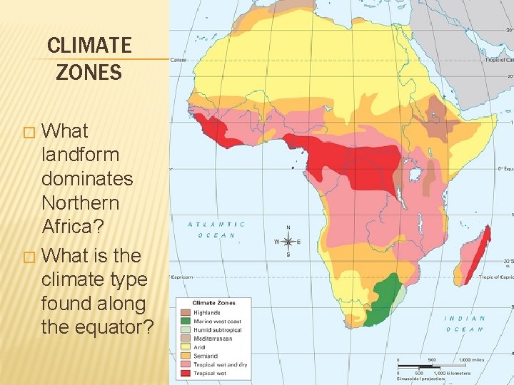 CLIMATE ZONES What landform dominates Northern Africa? � What is the climate type found