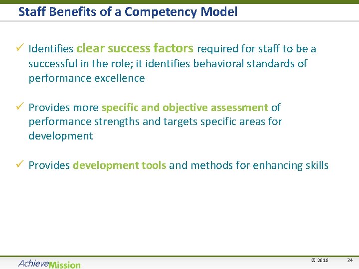 Staff Benefits of a Competency Model ü Identifies clear success factors required for staff