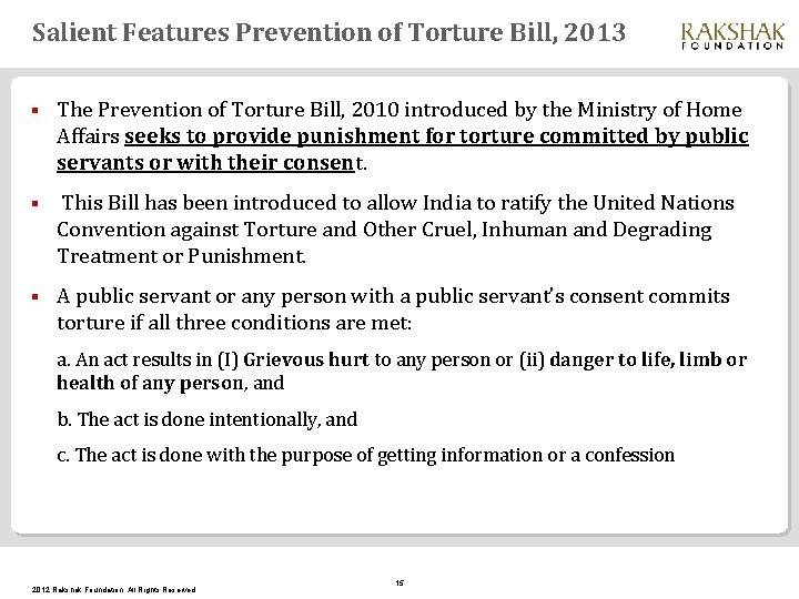 Salient Features Prevention of Torture Bill, 2013 § The Prevention of Torture Bill, 2010