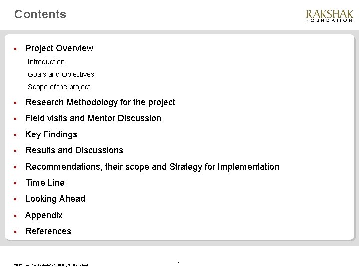 Contents § Project Overview Introduction Goals and Objectives Scope of the project § Research