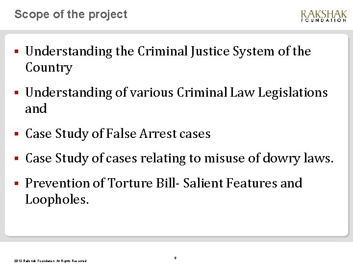 Scope of the project § Understanding the Criminal Justice System of the Country §