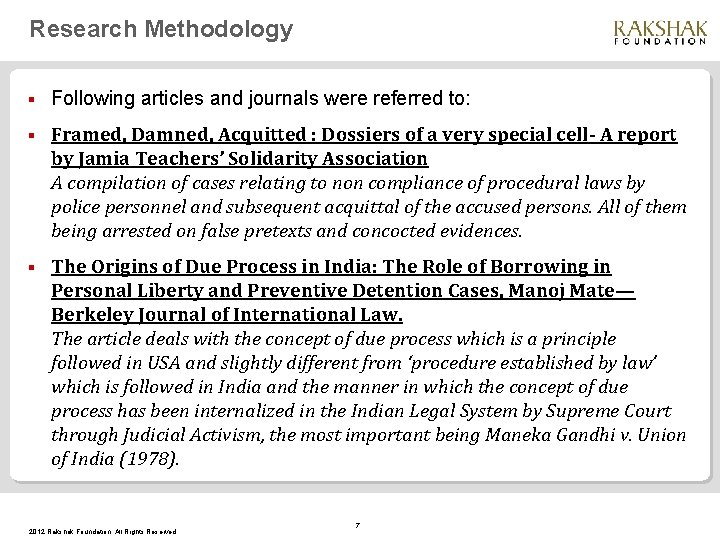 Research Methodology § Following articles and journals were referred to: § Framed, Damned, Acquitted