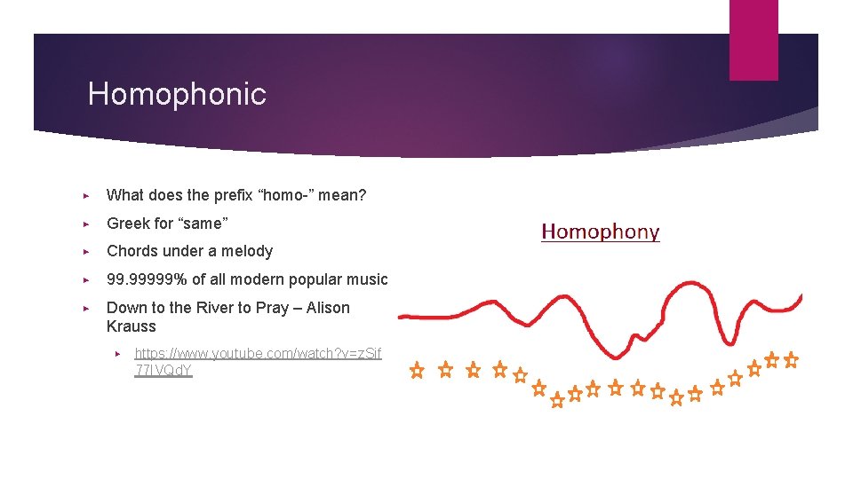 Homophonic ▶ What does the prefix “homo-” mean? ▶ Greek for “same” ▶ Chords
