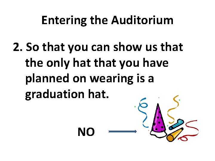 Entering the Auditorium 2. So that you can show us that the only hat