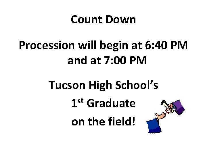Count Down Procession will begin at 6: 40 PM and at 7: 00 PM Count Down Procession will begin at 6: 40 PM and at 7: 00 PM