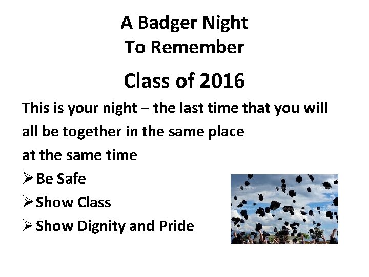 A Badger Night To Remember Class of 2016 This is your night – the