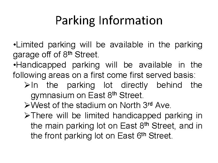 Parking Information • Limited parking will be available in the parking garage off of Parking Information • Limited parking will be available in the parking garage off of