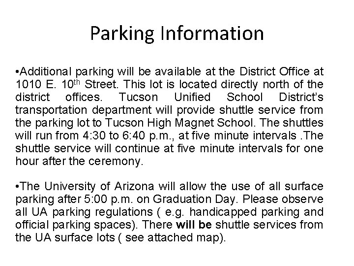 Parking Information • Additional parking will be available at the District Office at 1010