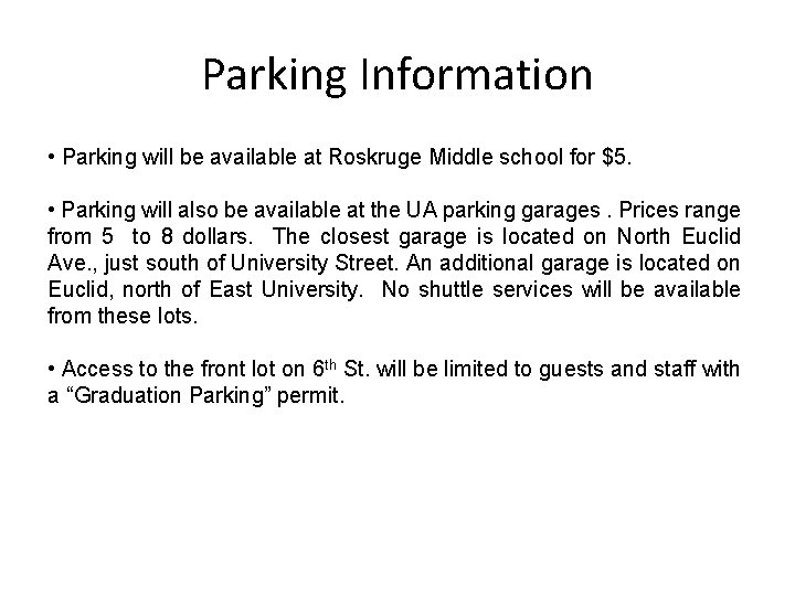 Parking Information • Parking will be available at Roskruge Middle school for $5. •