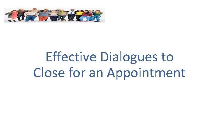 Effective Dialogues to Close for an Appointment Activity
