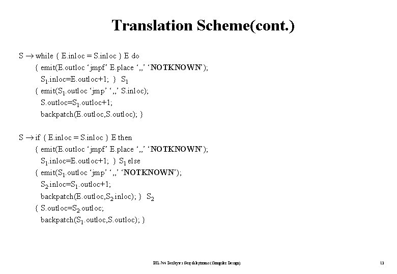 Translation Scheme(cont. ) S while { E. inloc = S. inloc } E do