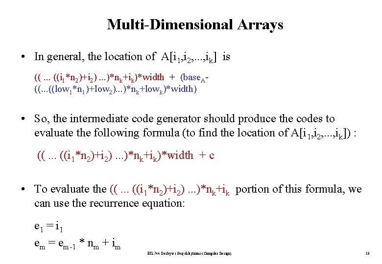 Multi-Dimensional Arrays • In general, the location of A[i 1, i 2, . .