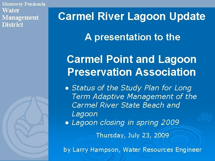 Monterey Peninsula Water Management District Carmel River Lagoon Update A presentation to the Carmel