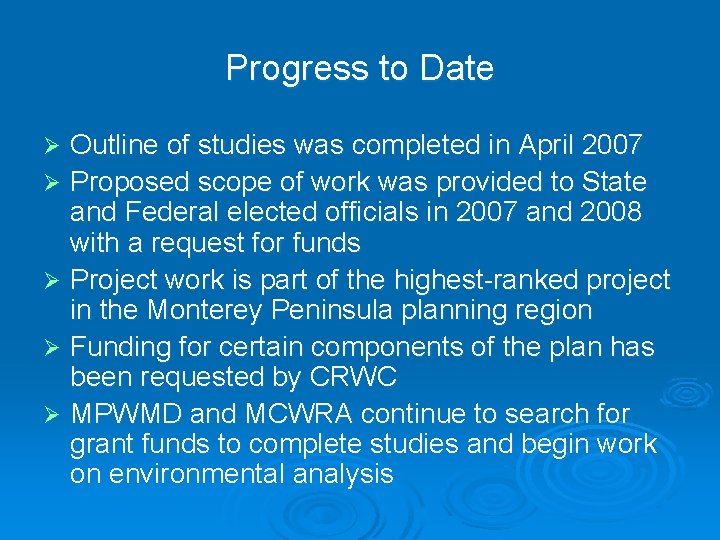 Progress to Date Outline of studies was completed in April 2007 Ø Proposed scope