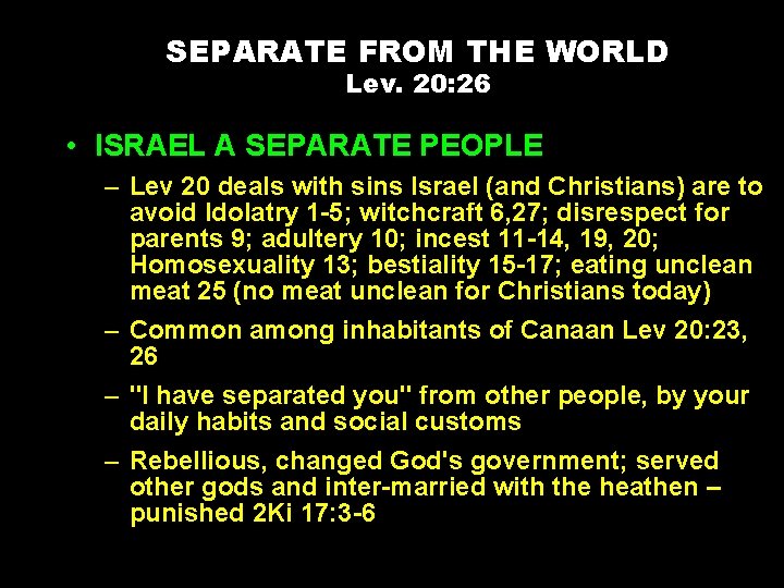 SEPARATE FROM THE WORLD Lev. 20: 26 • ISRAEL A SEPARATE PEOPLE – Lev