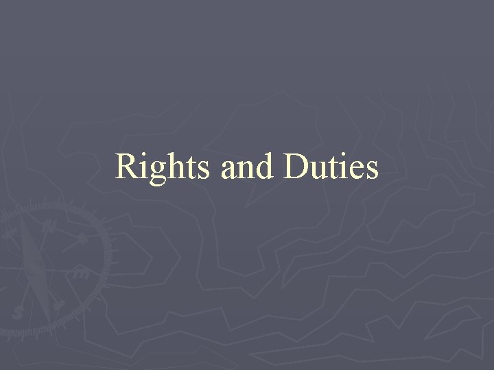 Rights and Duties 