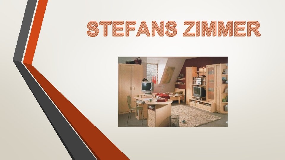 STEFANS ZIMMER 