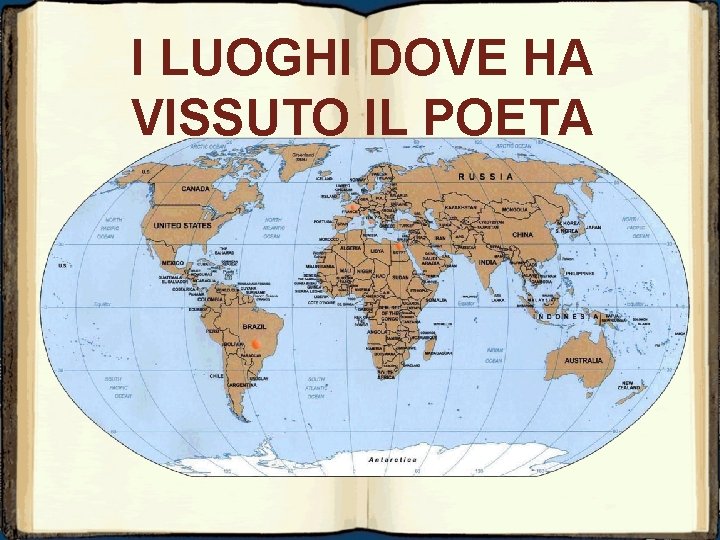 I LUOGHI DOVE HA VISSUTO IL POETA 