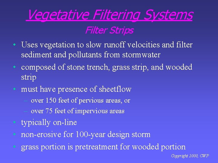 Vegetative Filtering Systems Filter Strips • Uses vegetation to slow runoff velocities and filter