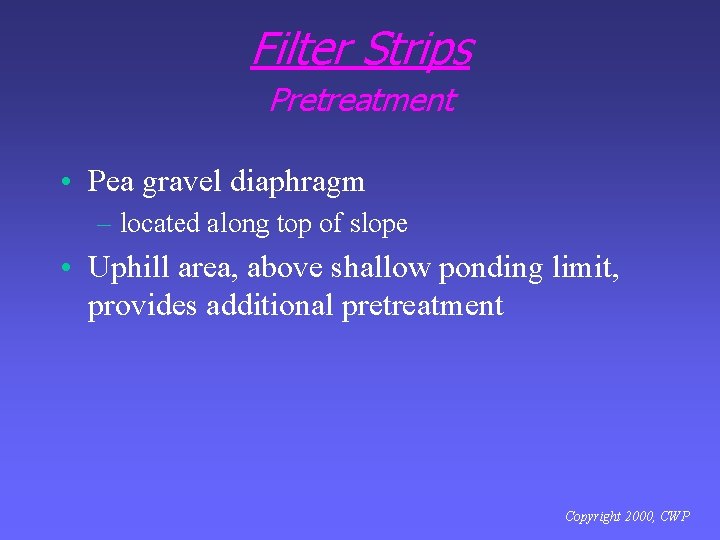 Filter Strips Pretreatment • Pea gravel diaphragm – located along top of slope •