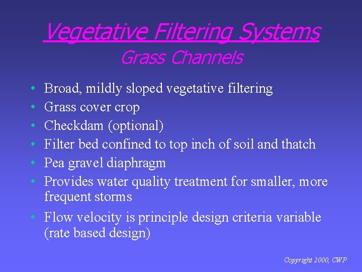 Vegetative Filtering Systems Grass Channels • • • Broad, mildly sloped vegetative filtering Grass