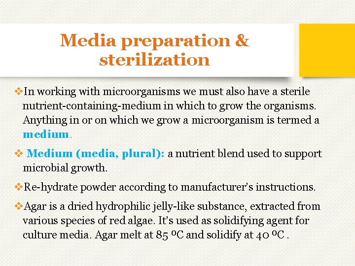 Media preparation & sterilization v. In working with microorganisms we must also have a