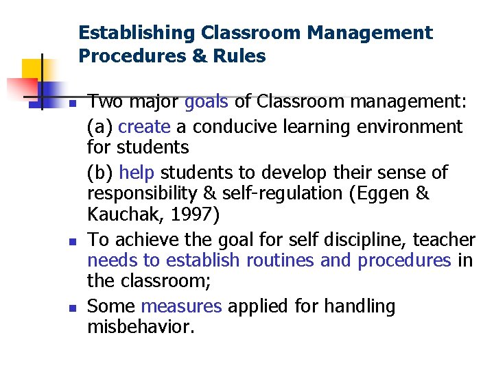 Establishing Classroom Management Procedures & Rules n n n Two major goals of Classroom