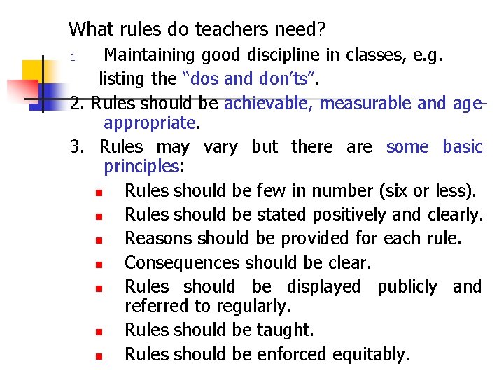 What rules do teachers need? Maintaining good discipline in classes, e. g. listing the