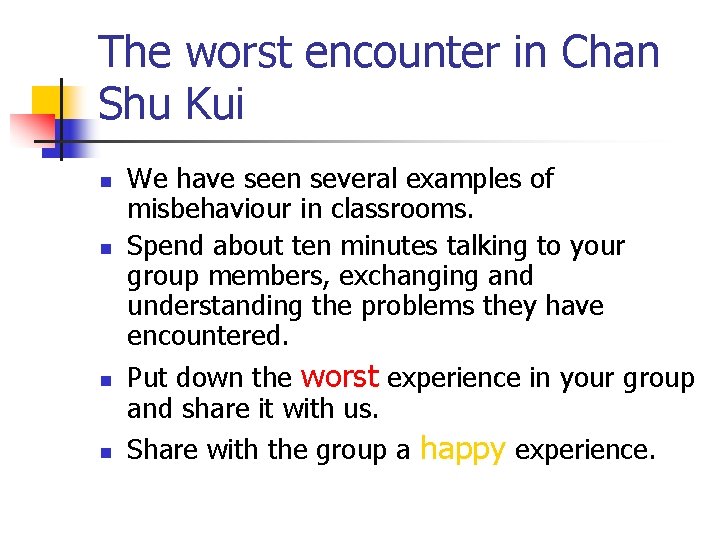 The worst encounter in Chan Shu Kui n n We have seen several examples