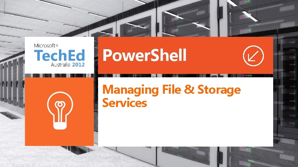Power. Shell Today Managing File & Storage File Services & Storage Management Services 