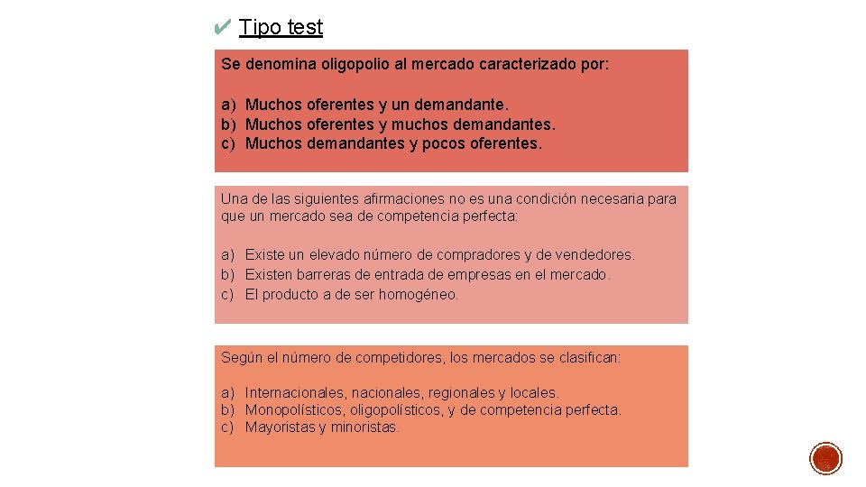 ✔ Tipo test Se denomina oligopolio al mercado caracterizado por: a) Muchos oferentes y