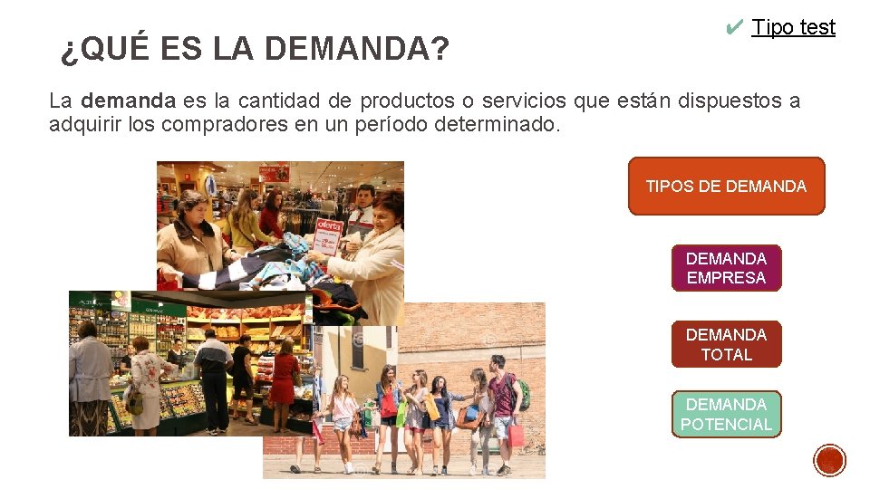 ¿QUÉ ES LA DEMANDA? ✔ Tipo test La demanda es la cantidad de productos