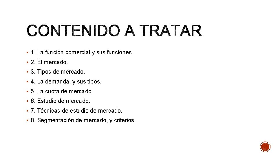 § 1. La función comercial y sus funciones. § 2. El mercado. § 3.