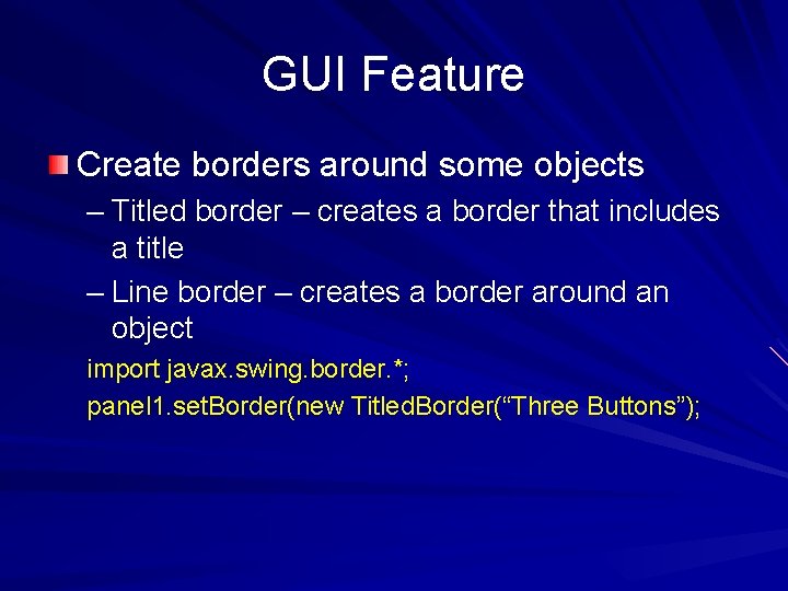 GUI Feature Create borders around some objects – Titled border – creates a border