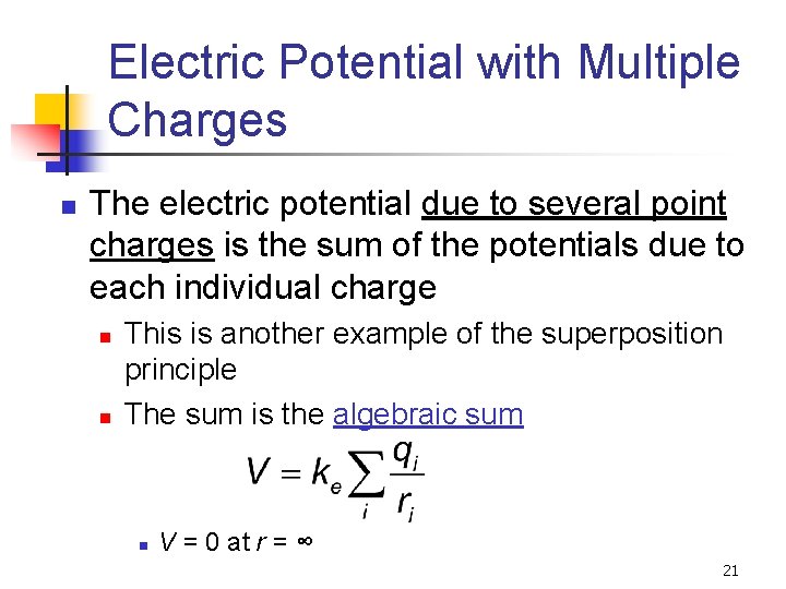 Electric Potential with Multiple Charges n The electric potential due to several point charges