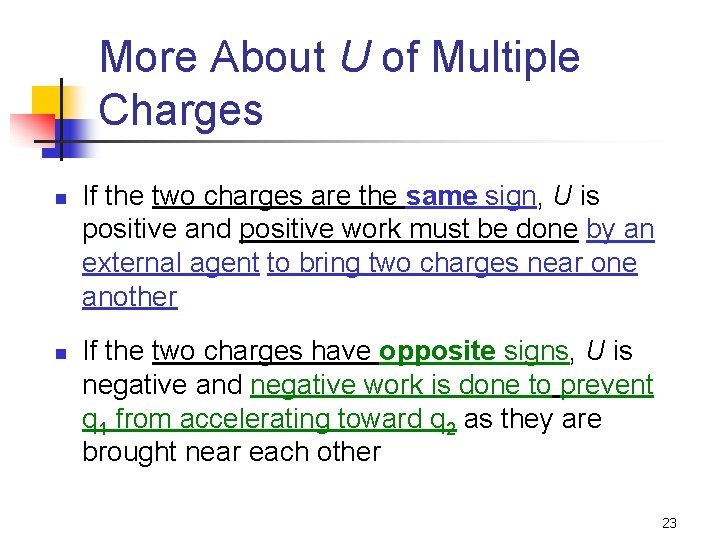 More About U of Multiple Charges n n If the two charges are the