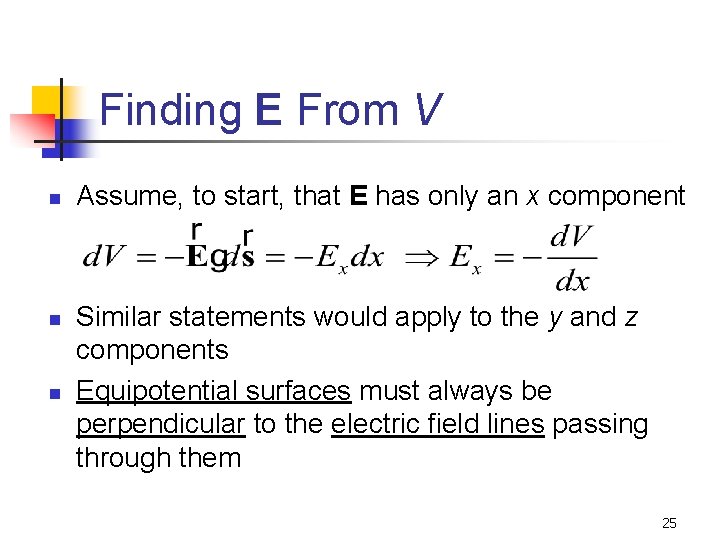 Finding E From V n n n Assume, to start, that E has only