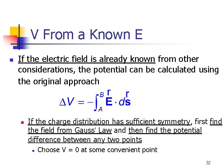 V From a Known E n If the electric field is already known from